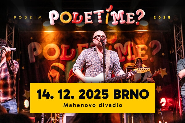 Poletíme? - Brno, Mahenovo divadlo / Poletíme? Komorně a klasicky