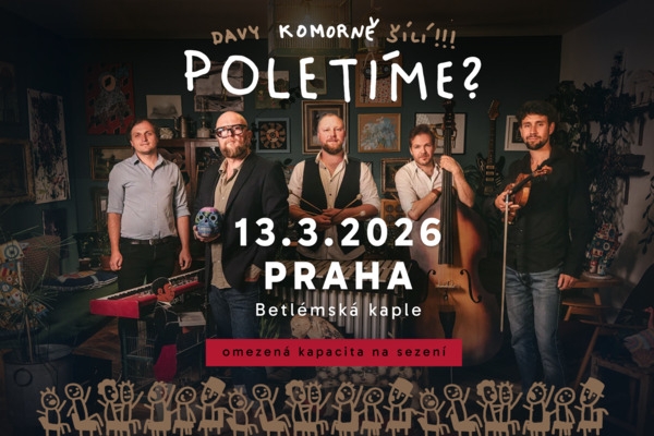 Poletíme? - Praha , Betlémská kaple / Poletíme? KOMORNĚ